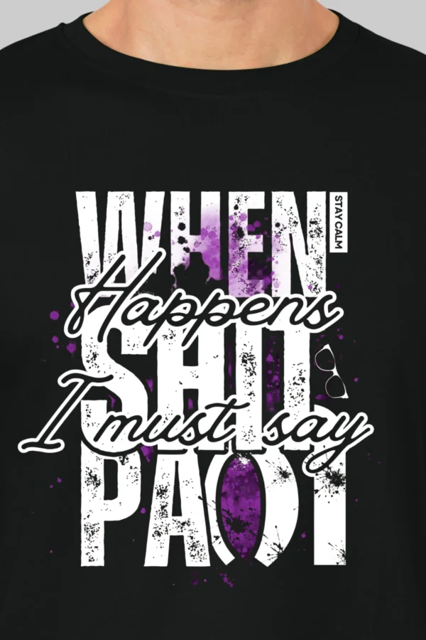 Black Round Neck T-Shirt – When Happens I Must Say