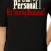Black Oversized T-Shirt – It Is Not Personal, It’s Strictly Business